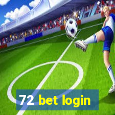 72 bet login